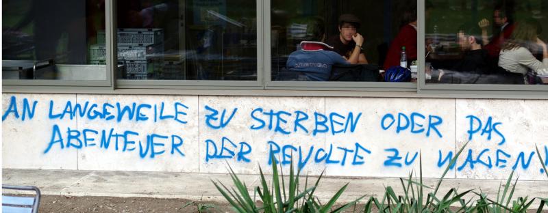 An Langeweile zu sterben oder das Abenteuer der Revolte zu wagen!