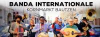 [#BZ0311] Banda Communale auf dem Kornmarkt Bautzen Unplugged ab 19:00 Uhr