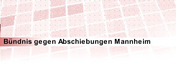 Bündnis gegen Abschiebungen (BgA) Mannheim