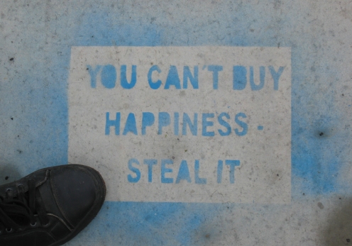 You can't buy happiness. Steal it.