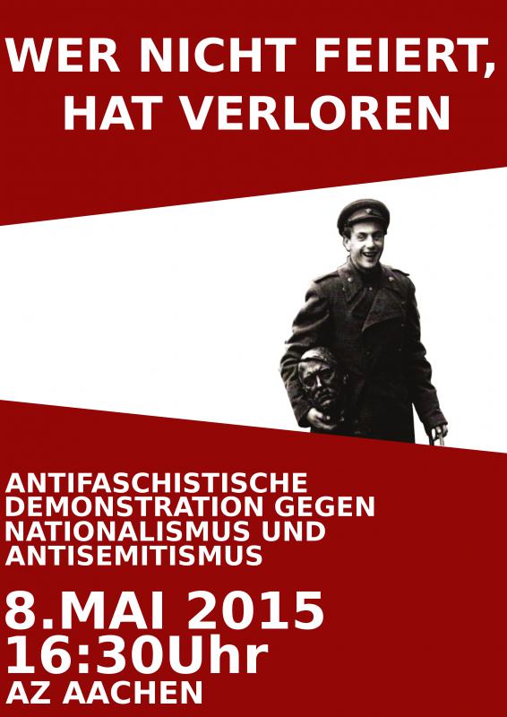 Antifaschistische Demonstration gegen Nationalismus und Antisemitismus. 8. Mai 2015 - 70 Jahre Befreiung vom NS! Wer nicht feiert, hat verloren!